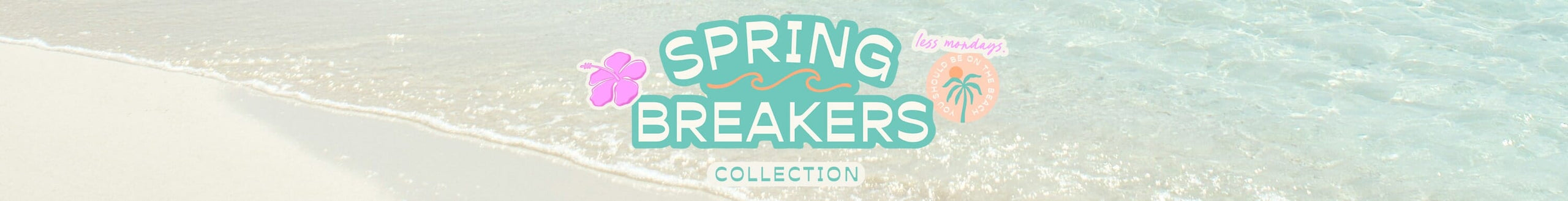 Spring Breakers Collection